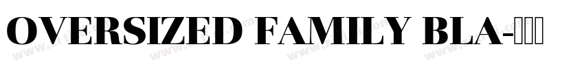 OVERSIZED FAMILY BLA字体转换